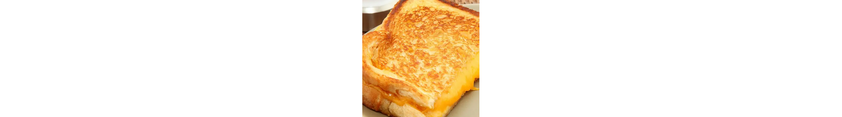 Grilled cheese.